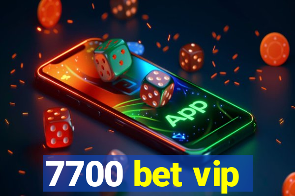 7700 bet vip